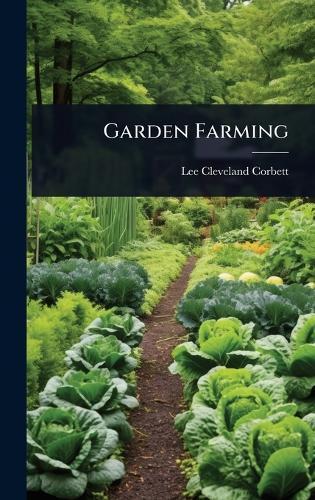 Garden Farming  by Lee Cleveland Corbett at Abbey's Bookshop, 