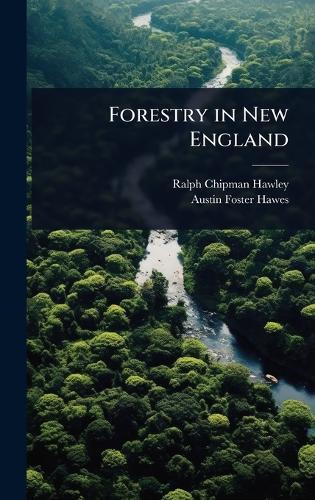 Forestry in New England  by Ralph Chipman Hawley at Abbey's Bookshop, 