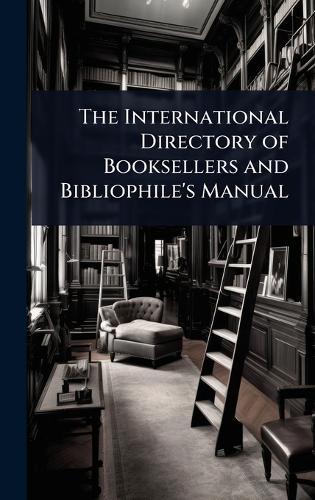 The International Directory of Booksellers and Bibliophile's Manual  at Abbey's Bookshop, 