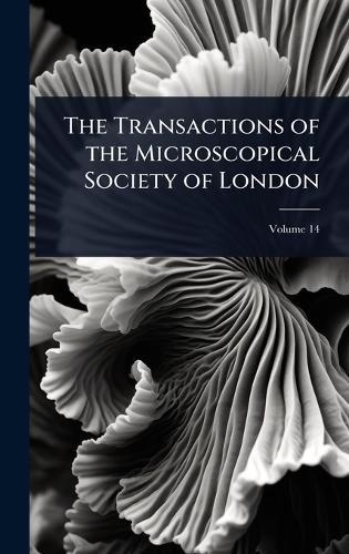 The Transactions of the Microscopical Society of London  at Abbey's Bookshop, 