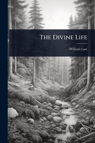 The Divine Life  by William Law at Abbey's Bookshop, 