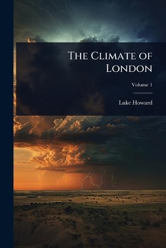 The Climate of London  by Luke Howard at Abbey's Bookshop, 