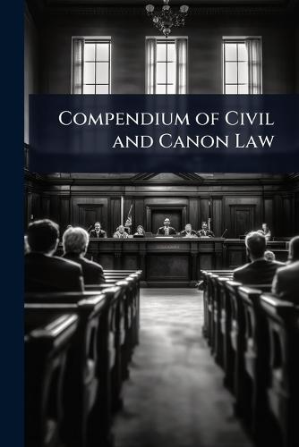 Compendium of Civil and Canon Law  at Abbey's Bookshop, 