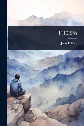 Theism  by John Tulloch at Abbey's Bookshop, 