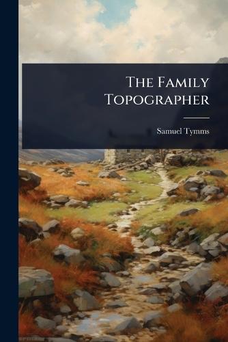 The Family Topographer  by Samuel Tymms at Abbey's Bookshop, 