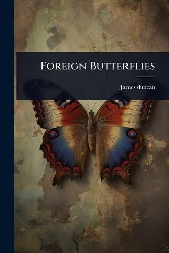 Foreign Butterflies  by James Duncan at Abbey's Bookshop, 