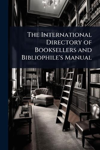 The International Directory of Booksellers and Bibliophile's Manual  at Abbey's Bookshop, 