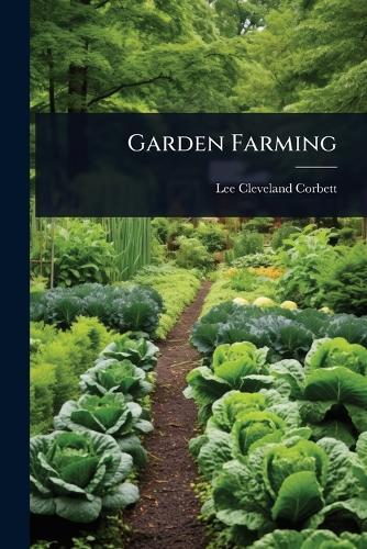 Garden Farming  by Lee Cleveland Corbett at Abbey's Bookshop, 