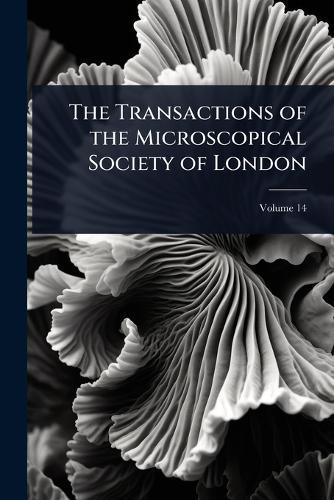 The Transactions of the Microscopical Society of London  at Abbey's Bookshop, 