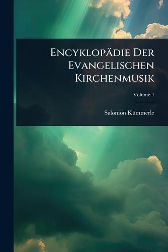 Encyklopädie Der Evangelischen Kirchenmusik  by Salomon Kã1/4mmerle at Abbey's Bookshop, 