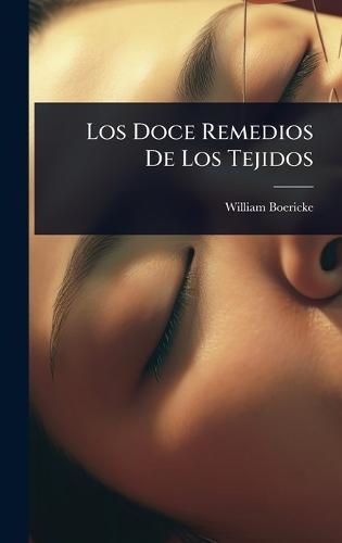 Los Doce Remedios De Los Tejidos  by William Boericke at Abbey's Bookshop, 