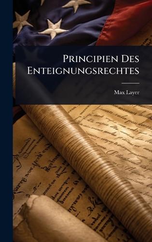 Principien Des Enteignungsrechtes  by Max Layer at Abbey's Bookshop, 