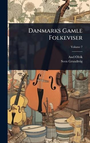 Danmarks Gamle Folkeviser  by Axel Olrik at Abbey's Bookshop, 