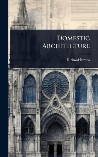 Domestic Architecture  by Richard Brown at Abbey's Bookshop, 