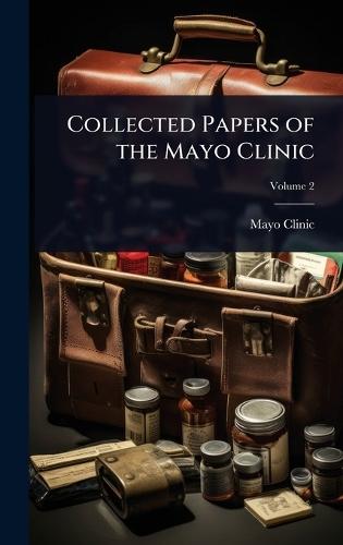 Collected Papers of the Mayo Clinic  by Mayo Clinic at Abbey's Bookshop, 