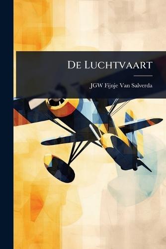 De Luchtvaart  by Jgw Fijnje Van Salverda at Abbey's Bookshop, 