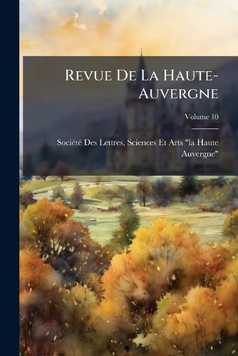 Revue De La Haute-Auvergne  by Sciences Et a Sociã(c)Tã(c) Des Lettres at Abbey's Bookshop, 
