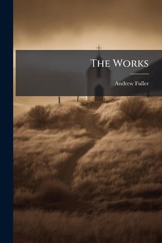 The Works  by Andrew Fuller at Abbey's Bookshop, 