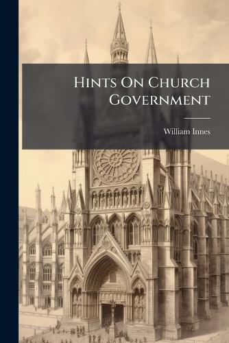 Hints On Church Government  by William Innes at Abbey's Bookshop, 