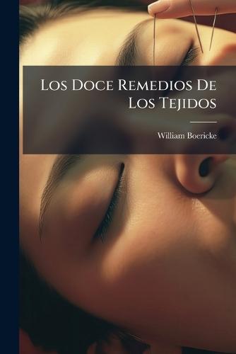 Los Doce Remedios De Los Tejidos  by William Boericke at Abbey's Bookshop, 