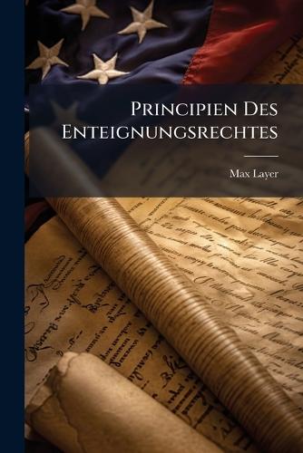 Principien Des Enteignungsrechtes  by Max Layer at Abbey's Bookshop, 