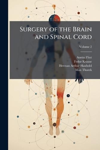 Surgery of the Brain and Spinal Cord  by Austin Flint at Abbey's Bookshop, 