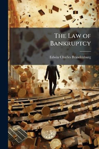The Law of Bankruptcy  by Edwin Charles Brandenburg at Abbey's Bookshop, 