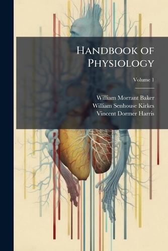 Handbook of Physiology  by William Morrant Baker at Abbey's Bookshop, 