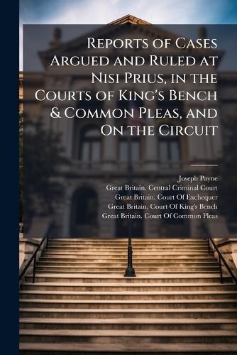 Reports of Cases Argued and Ruled at Nisi Prius, in the Courts of King's Bench & Common Pleas, and On the Circuit  by Joseph Payne at Abbey's Bookshop, 