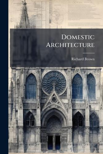 Domestic Architecture  by Richard Brown at Abbey's Bookshop, 