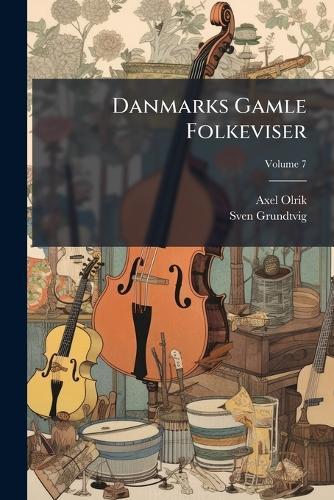 Danmarks Gamle Folkeviser  by Axel Olrik at Abbey's Bookshop, 