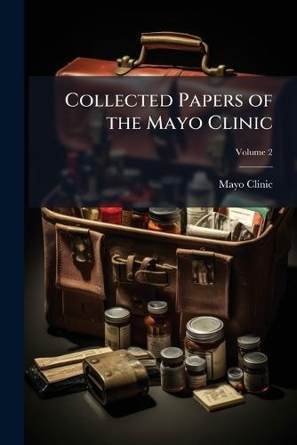 Collected Papers of the Mayo Clinic  by Mayo Clinic at Abbey's Bookshop, 