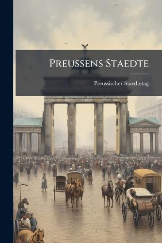 Preussens Staedte  by Preussischer Staedtetag at Abbey's Bookshop, 