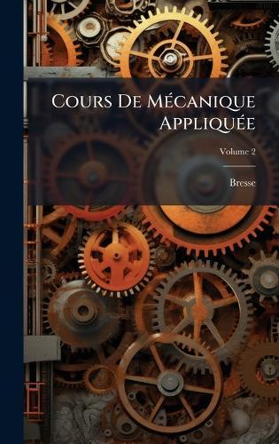 Cours De MÃ(c)canique AppliquÃ(c)e  by Bresse at Abbey's Bookshop, 