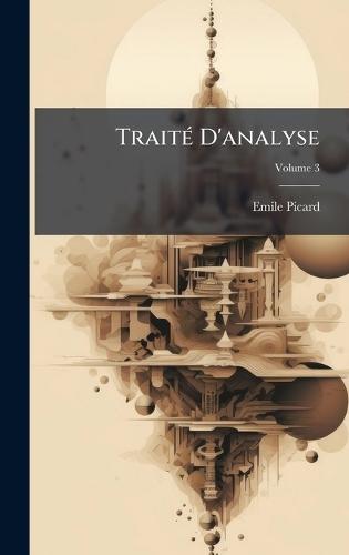 TraitÃ(c) D'analyse  by Emile Picard at Abbey's Bookshop, 