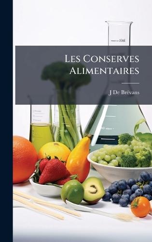 Les Conserves Alimentaires  by J de Brã(c)Vans at Abbey's Bookshop, 