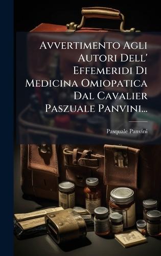 Avvertimento Agli Autori Dell' Effemeridi Di Medicina Omiopatica Dal Cavalier Paszuale Panvini...  by Pasquale Panvini at Abbey's Bookshop, 