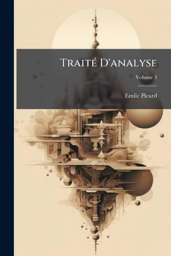 TraitÃ(c) D'analyse  by Emile Picard at Abbey's Bookshop, 