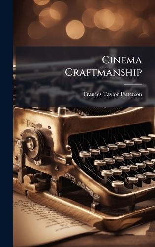 Cinema Craftmanship  by Frances Taylor Patterson at Abbey's Bookshop, 
