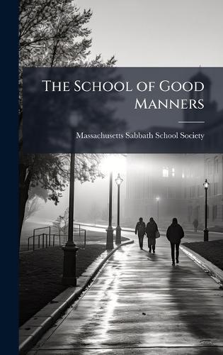 The School of Good Manners  by Massachusetts Sabbath School Society at Abbey's Bookshop, 