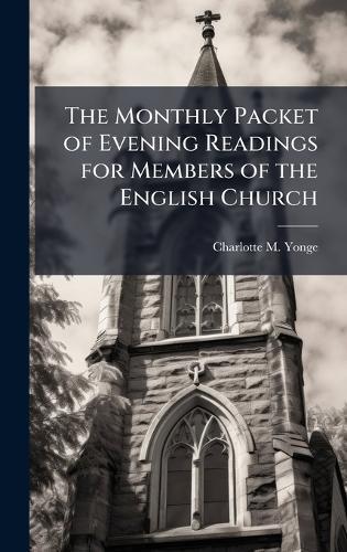 The Monthly Packet of Evening Readings for Members of the English Church  by Charlotte M Yonge at Abbey's Bookshop, 