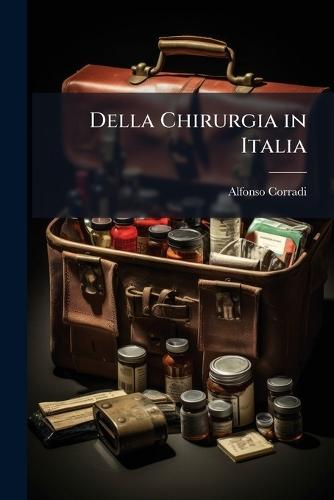 Della Chirurgia in Italia  by Alfonso Corradi at Abbey's Bookshop, 