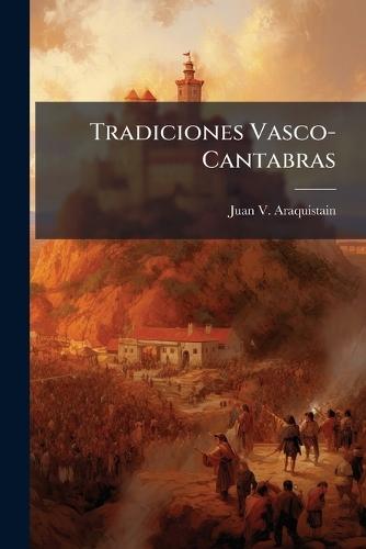 Tradiciones Vasco-Cantabras  by Juan V Araquistain at Abbey's Bookshop, 