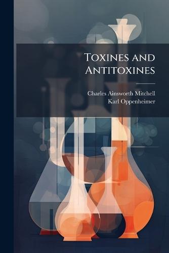 Toxines and Antitoxines  by Charles Ainsworth Mitchell at Abbey's Bookshop, 