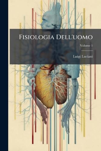 Fisiologia Dell'uomo  by Luigi Luciani at Abbey's Bookshop, 