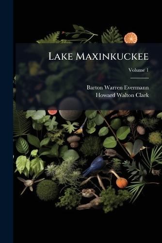 Lake Maxinkuckee  by Barton Warren Evermann at Abbey's Bookshop, 