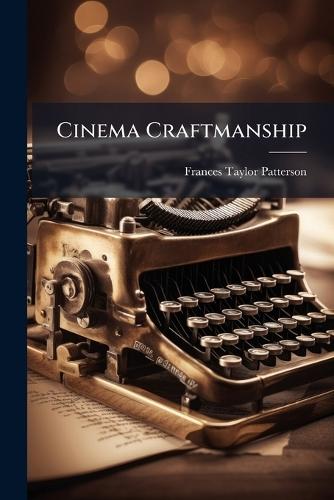 Cinema Craftmanship  by Frances Taylor Patterson at Abbey's Bookshop, 