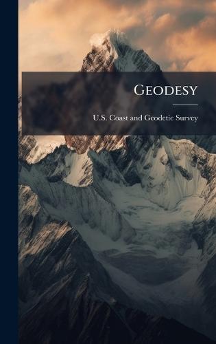 Geodesy  by U S Coast and Geodetic Survey at Abbey's Bookshop, 