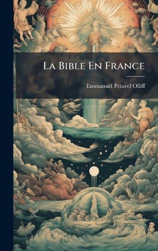 La Bible En France  by Emmanuel Pã(c)Tavel-Olliff at Abbey's Bookshop, 