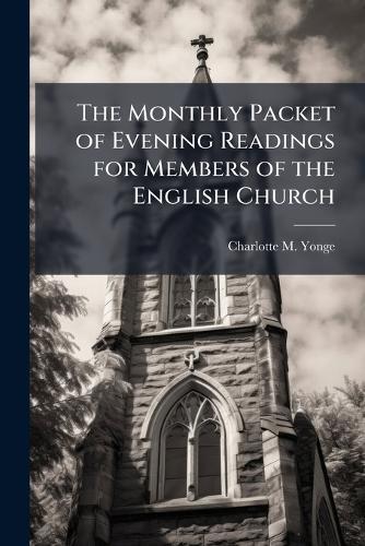 The Monthly Packet of Evening Readings for Members of the English Church  by Charlotte M Yonge at Abbey's Bookshop, 